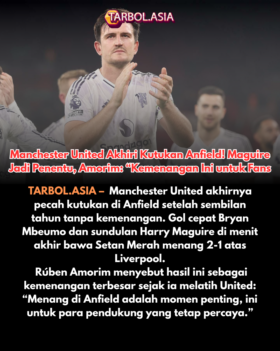 Setelah 9 Tahun, Manchester United Akhirnya Menang di Anfield — Amorim: “Ini untuk Fans”